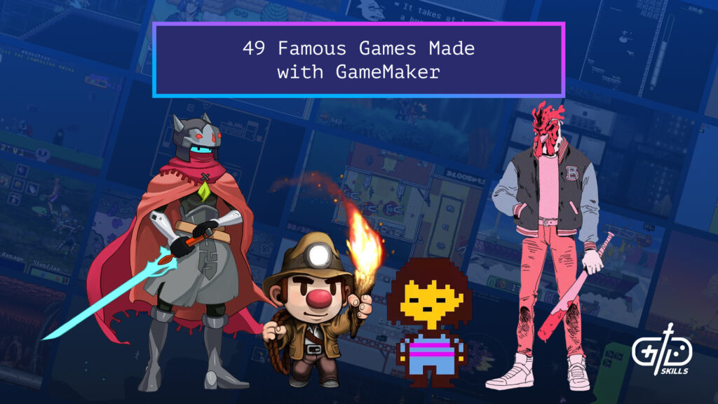 49 Famous Games Made with GameMaker